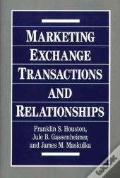 Marketing Exchange Transactions And Relationships
