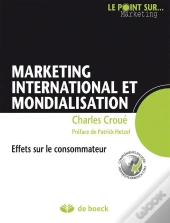 Marketing International Et Mondialisation ; Effets Sur Le Consommateur
