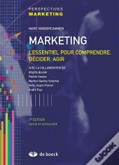 Marketing ; L'Essentiel Pour Comprendre, Décider, Agir