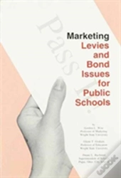 Marketing Levies And Bond Issues For Public Schools