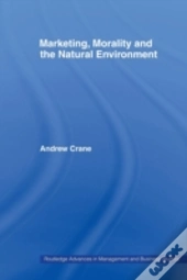 Marketing, Morality And The Natural Environment
