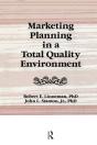 Marketing Planning In A Total Quality Environment - Preview