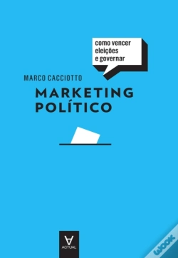 Capa do artigo Marketing Político - Como Vencer Eleições E Governar