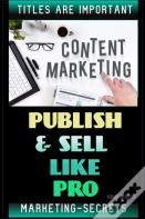 Marketing Secrets - Publish & Sell Like Pro