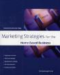 Marketing Strategies For The Home-Based Business - Preview