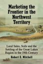 Marketing The Frontier In The Northwest Territory - Preview