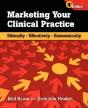 Marketing Your Clinical Practice: Ethically, Effectively, Economically - Preview