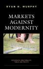 Markets Against Modernity - Preview