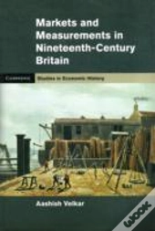 Markets And Measurements In Nineteenth-Century Britain