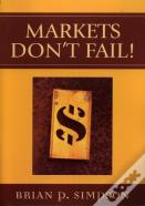 Markets Don'T Fail!