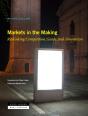 Markets In The Making Â€“ Rethinking Competition, Goods, And Innovation - Preview