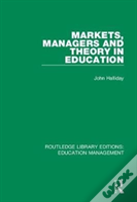 Markets, Managers And Theory In Education