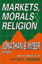 Markets, Morals, And Religion - Preview