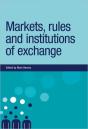 Markets, Rules And Institutions Of Exchange - Preview