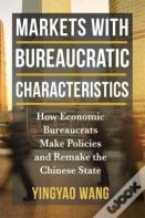 Markets With Bureaucratic Characteristics
