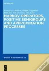 Markov Operators, Positive Semigroups And Approximation Processes