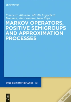 Capa do artigo Markov Operators, Positive Semigroups And Approximation Processes