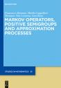 Markov Operators, Positive Semigroups And Approximation Processes - Preview