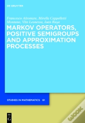 Markov Operators, Positive Semigroups And Approximation Processes