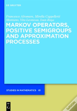 Capa do artigo Markov Operators, Positive Semigroups And Approximation Processes