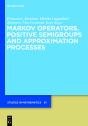 Markov Operators, Positive Semigroups And Approximation Processes - Preview