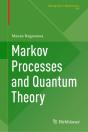 Markov Processes And Quantum Theory - Preview