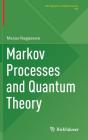 Markov Processes And Quantum Theory - Preview