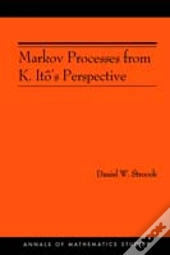 Markov Processes From K. Ito'S Perspective