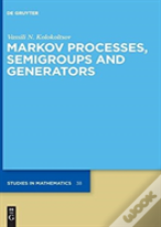 Markov Processes, Semigroups And Generators