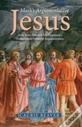 Mark'S Argumentative Jesus
