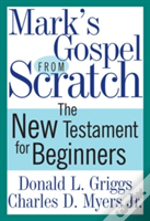 Mark'S Gospel From Scratch