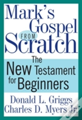 Mark'S Gospel From Scratch