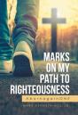 Marks On My Path To Righteousness - Preview