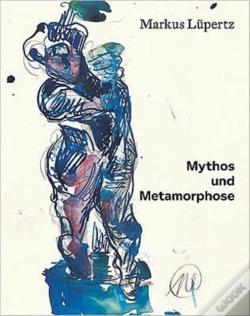 Capa do artigo Markus Lupertz: Myth And Metamorphosis