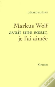 Capa do artigo Markus Wolf Avait Une Soeur Je L
