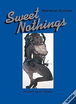 Capa do artigo Marlene Dumas Sweet Nothings. Notes And Texts 1982 - 2014