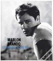 Marlon Brando ; Les Images D'Une Vie