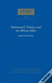 Marmontel, Voltaire And The 'Belisaire' Affair