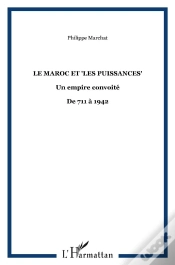 Capa do artigo Maroc Et Les Puissances;  Un Empire Convoité, De 711 À 1942