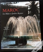 Maroc : Les Palais Et Jardins Royaux