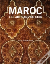 Maroc ; Peaux, Cuirs Et Métamorphoses