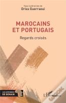 Marocains Et Portugais : Regards Croisés