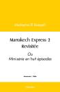 Marrakech Express 2 Revisitée : Ou Mini-Série En Huit Épisodes - Preview