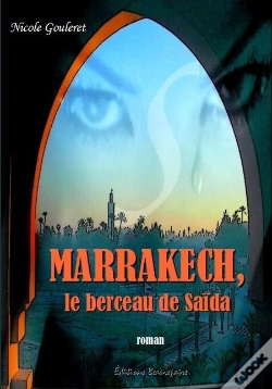 Capa do artigo Marrakech, Le Berceau De Saïda