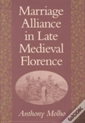 Marriage Alliance In Late Medieval Florence