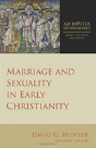Marriage And Sexuality In Early Christianity - Preview