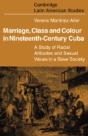 Marriage, Class And Colour In Nineteenth Century Cuba - Preview
