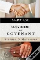 Marriage: Convenient Or Covenant