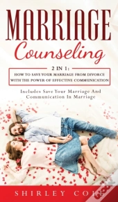 Marriage Counseling: 2 In 1: How To Save