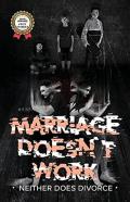 Marriage Doesn'T Work | Neither Does Divorce